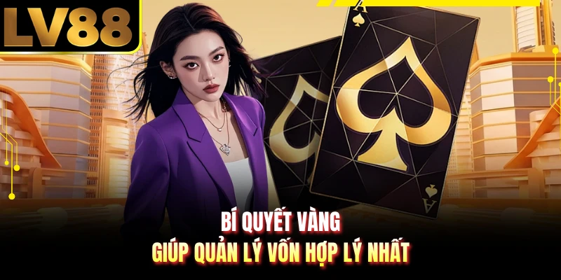 Bí quyết vàng giúp quản lý vốn hợp lý nhất