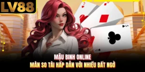 Mậu Binh Online - Màn So Tài Hấp Dẫn Với Nhiều Bất Ngờ